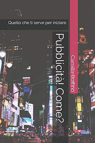 Copertina del libro Pubblicità, come? di Camilla Boffino